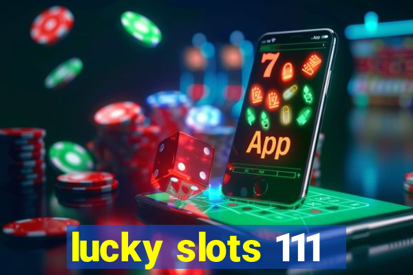 lucky slots 111